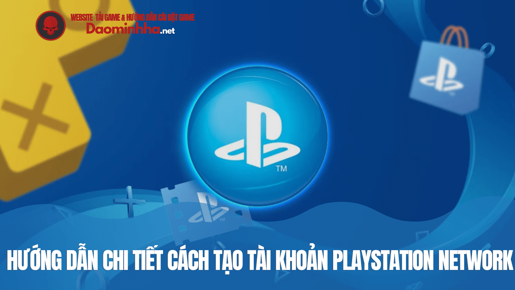 Hướng dẫn chi tiết cách tạo tài khoản PlayStation Network miễn phí